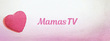 MamasTV.com        